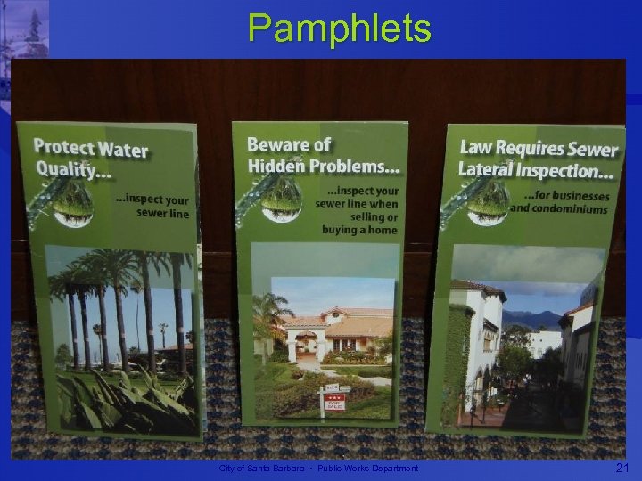 Pamphlets City of Santa Barbara • Public Works Department 21 