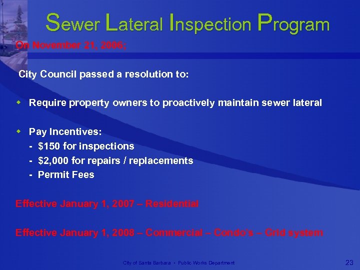 Sewer Lateral Inspection Program On November 21, 2006; City Council passed a resolution to: