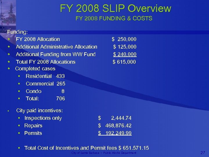 FY 2008 SLIP Overview FY 2008 FUNDING & COSTS Funding: w FY 2008 Allocation