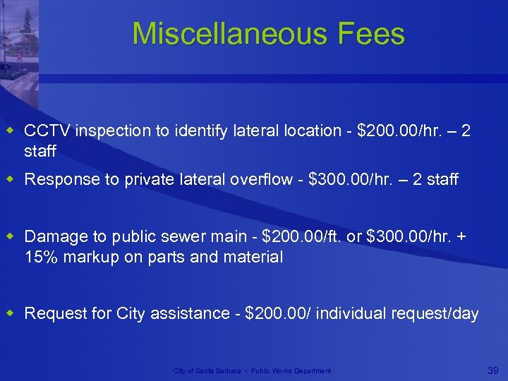 Miscellaneous Fees w CCTV inspection to identify lateral location - $200. 00/hr. – 2