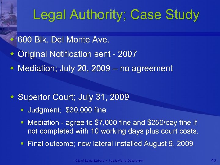 Legal Authority; Case Study w 600 Blk. Del Monte Ave. w Original Notification sent