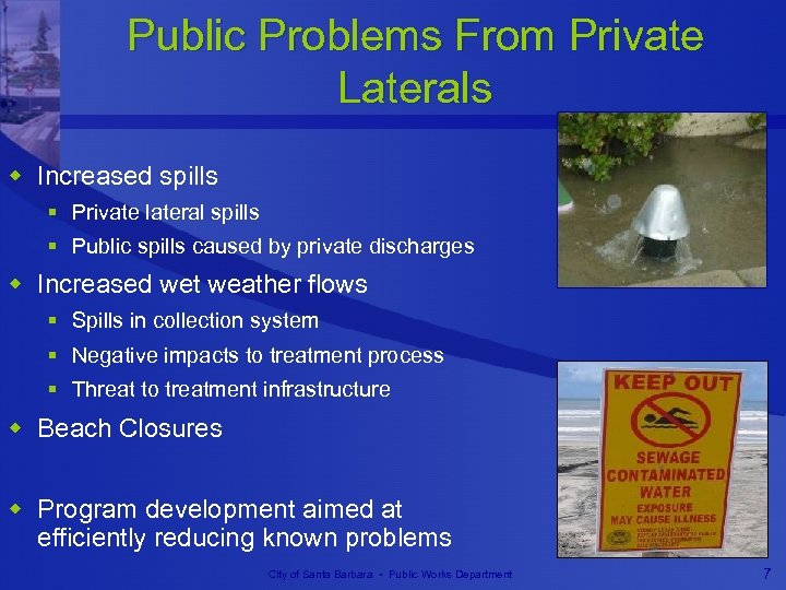 Public Problems From Private Laterals w Increased spills § Private lateral spills § Public