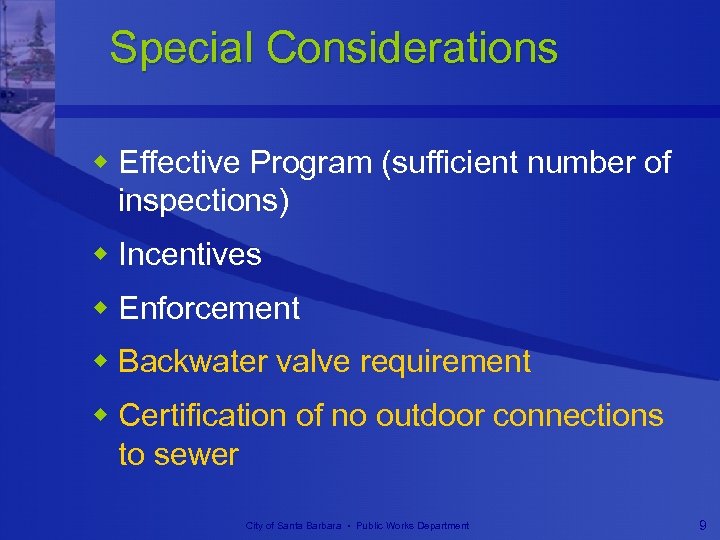 Special Considerations w Effective Program (sufficient number of inspections) w Incentives w Enforcement w