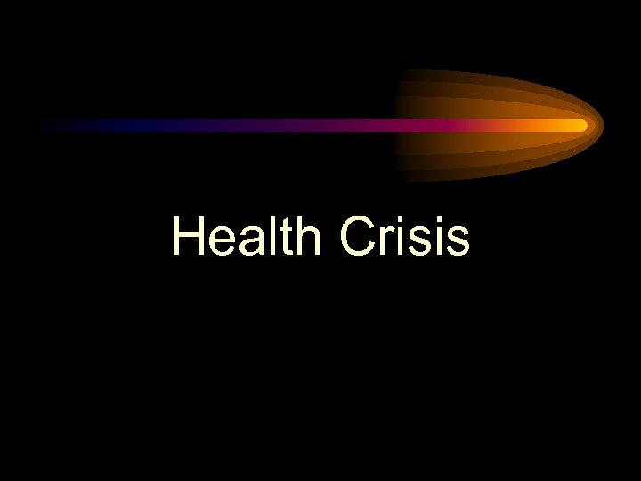 Health Crisis 