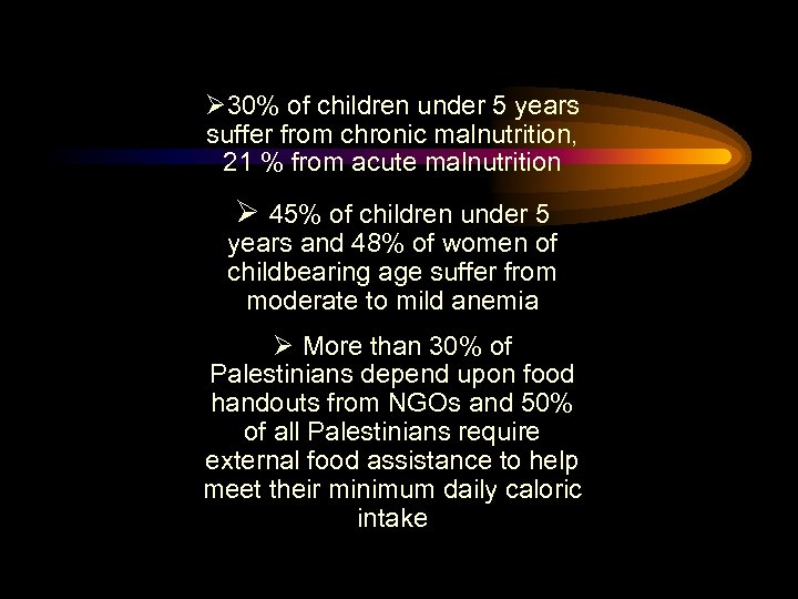 Ø 30% of children under 5 years suffer from chronic malnutrition, 21 % from