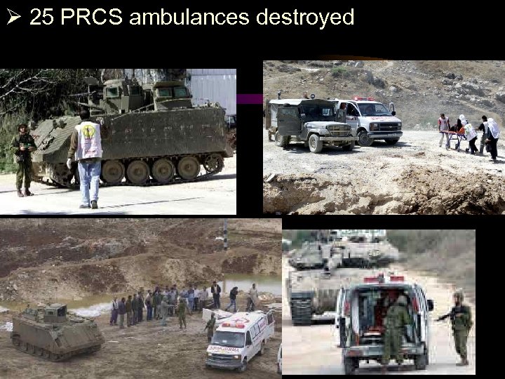 Ø 25 PRCS ambulances destroyed 