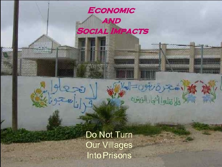 Economic and Social Impacts Do Not Turn Our Villages Into Prisons 