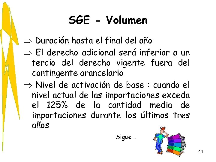 SGE - Volumen Þ Duración hasta el final del año Þ El derecho adicional