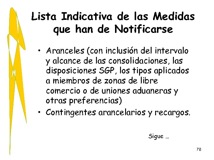 Lista Indicativa de las Medidas que han de Notificarse • Aranceles (con inclusión del