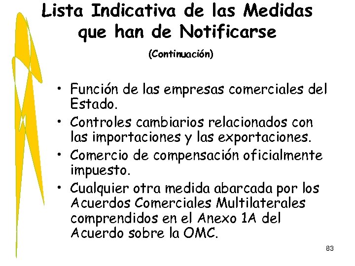 Lista Indicativa de las Medidas que han de Notificarse (Continuación) • Función de las