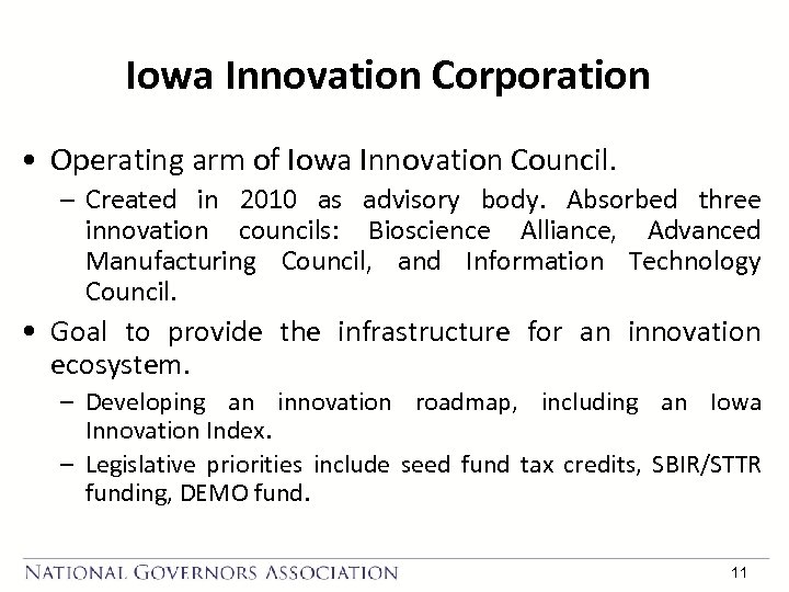 Iowa Innovation Corporation • Operating arm of Iowa Innovation Council. – Created in 2010