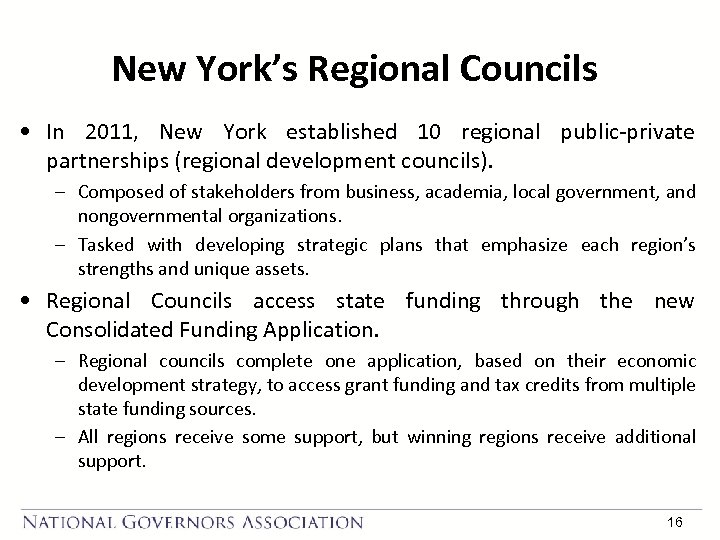 New York’s Regional Councils • In 2011, New York established 10 regional public-private partnerships
