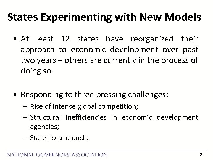 States Experimenting with New Models • At least 12 states have reorganized their approach