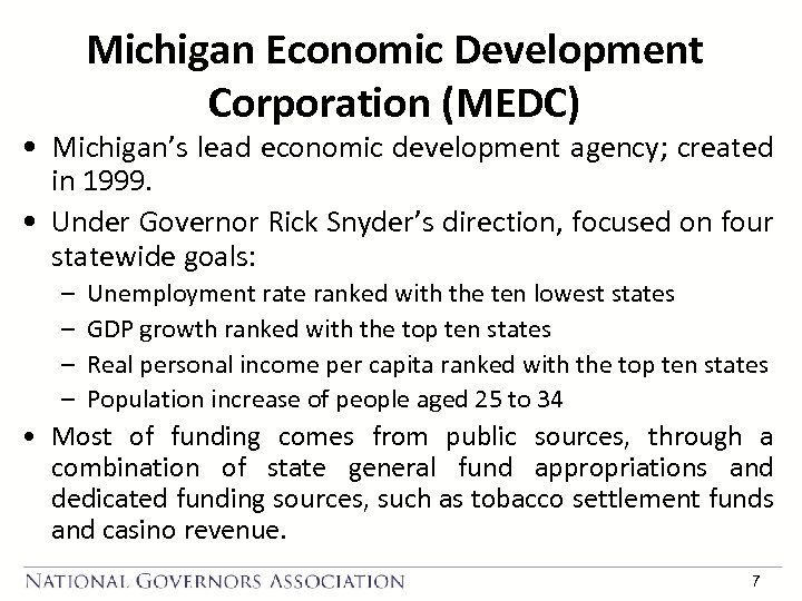 Michigan Economic Development Corporation (MEDC) • Michigan’s lead economic development agency; created in 1999.