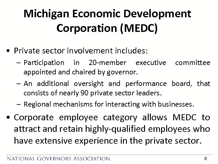 Michigan Economic Development Corporation (MEDC) • Private sector involvement includes: – Participation in 20