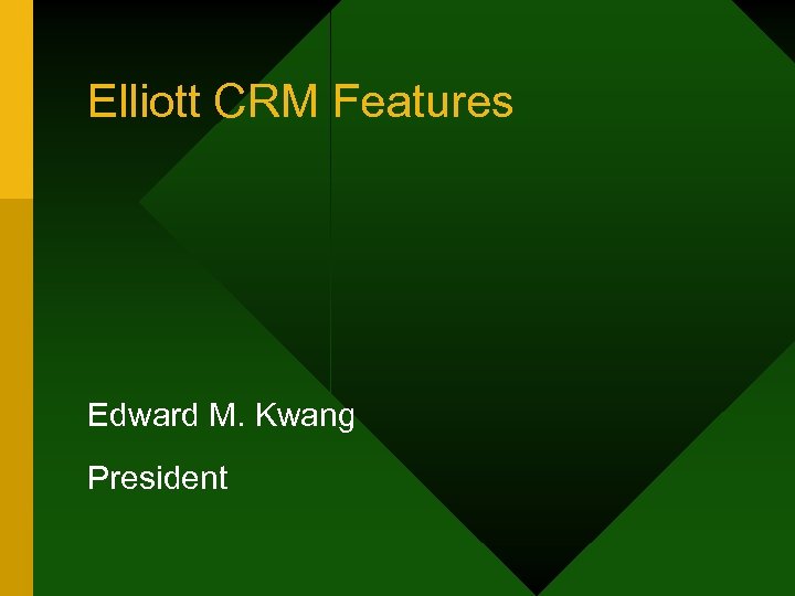Elliott CRM Features Edward M. Kwang President 