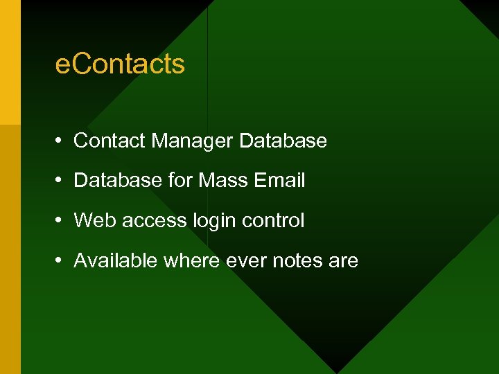 e. Contacts • Contact Manager Database • Database for Mass Email • Web access