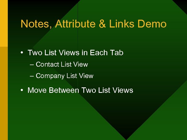 Notes, Attribute & Links Demo • Two List Views in Each Tab – Contact