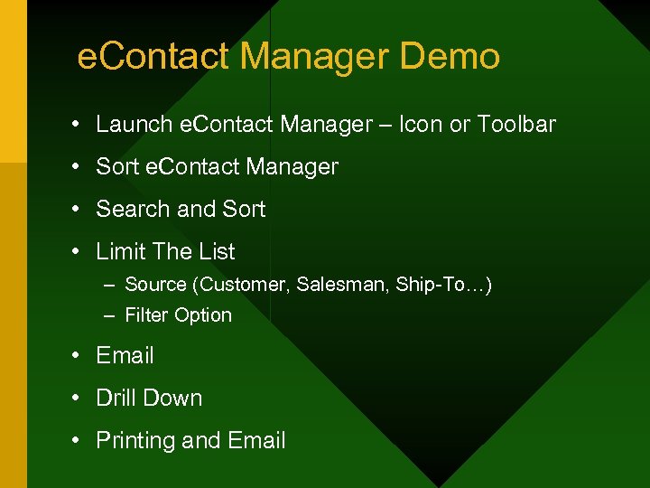 e. Contact Manager Demo • Launch e. Contact Manager – Icon or Toolbar •