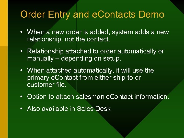 Order Entry and e. Contacts Demo • When a new order is added, system