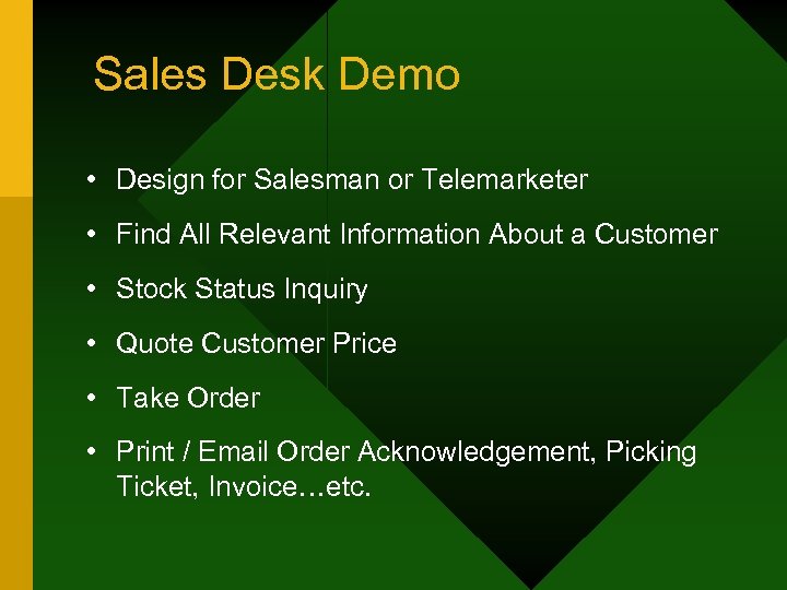 Sales Desk Demo • Design for Salesman or Telemarketer • Find All Relevant Information