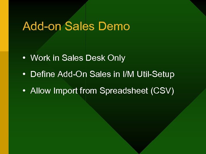 Add-on Sales Demo • Work in Sales Desk Only • Define Add-On Sales in