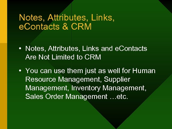 Notes, Attributes, Links, e. Contacts & CRM • Notes, Attributes, Links and e. Contacts