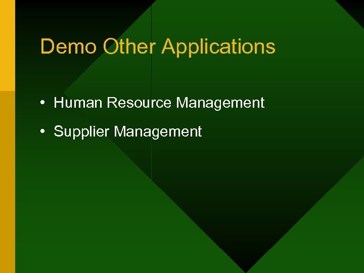 Demo Other Applications • Human Resource Management • Supplier Management 