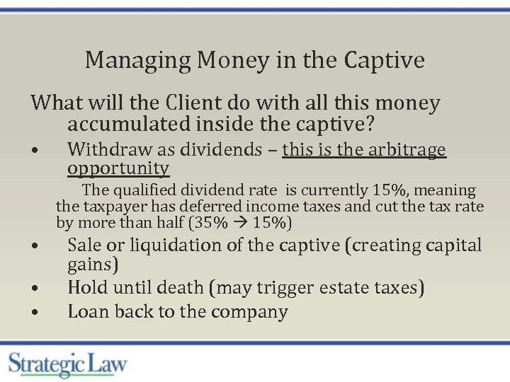 Managing Money in the Captive What will the Client do with all this money