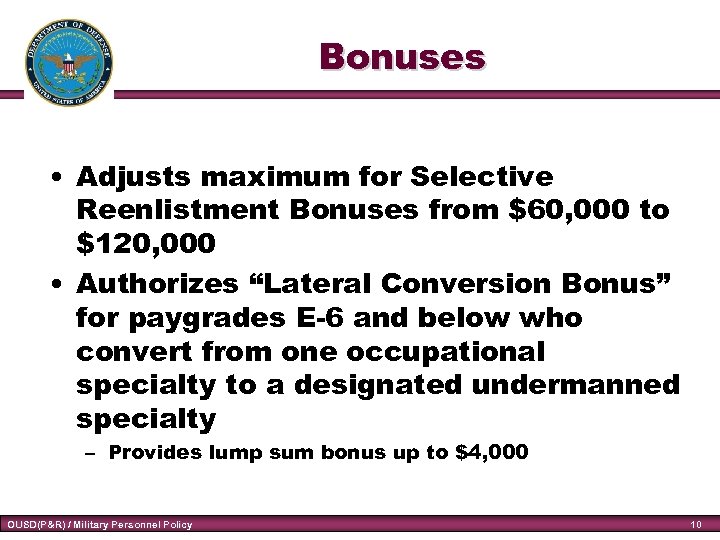 Bonuses • Adjusts maximum for Selective Reenlistment Bonuses from $60, 000 to $120, 000