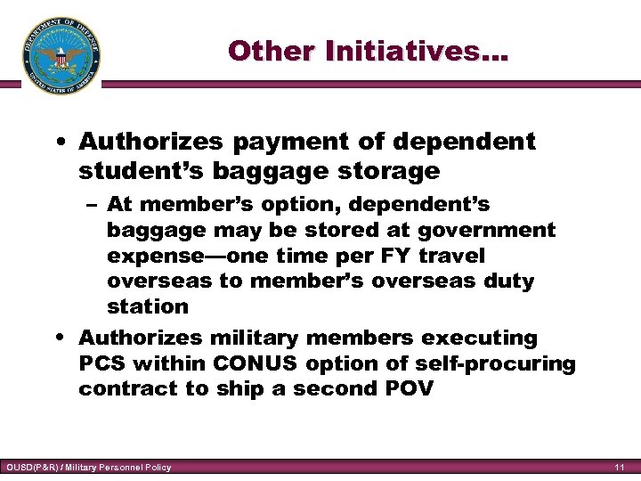 Other Initiatives… • Authorizes payment of dependent student’s baggage storage – At member’s option,