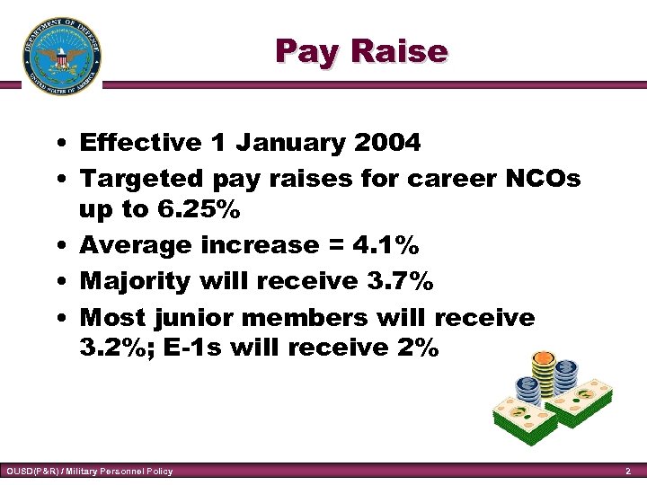 Pay Raise • Effective 1 January 2004 • Targeted pay raises for career NCOs