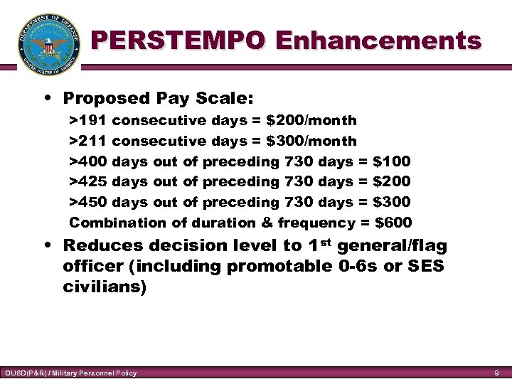 PERSTEMPO Enhancements • Proposed Pay Scale: >191 consecutive days = $200/month >211 consecutive days