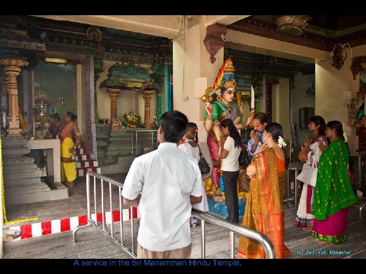 A service in the Sri Mariamman Hindu Temple. 