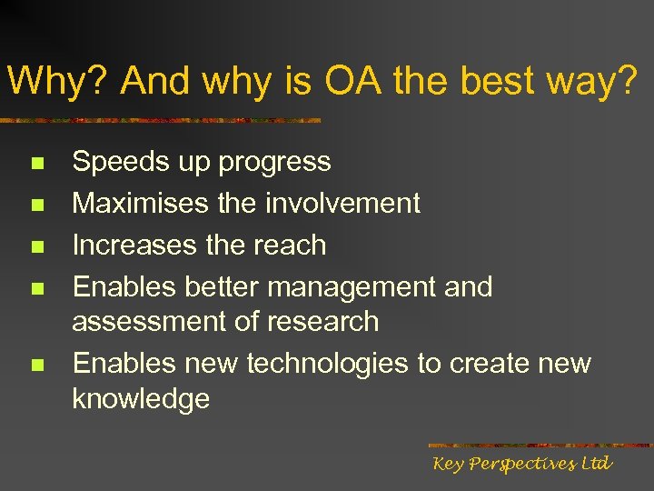 Why? And why is OA the best way? n n n Speeds up progress