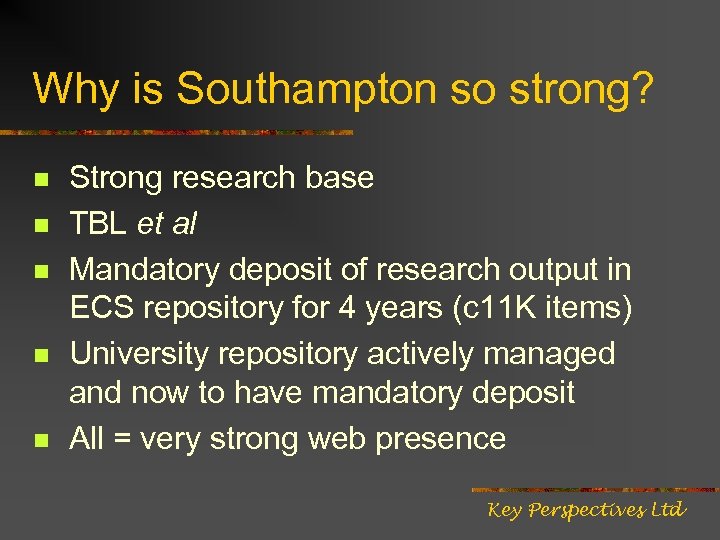 Why is Southampton so strong? n n n Strong research base TBL et al