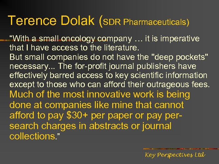 Terence Dolak (SDR Pharmaceuticals) “With a small oncology company … it is imperative that
