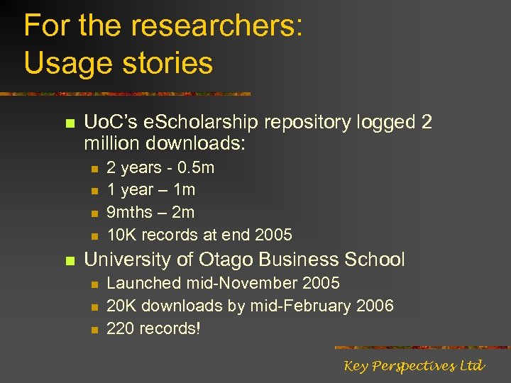 For the researchers: Usage stories n Uo. C’s e. Scholarship repository logged 2 million