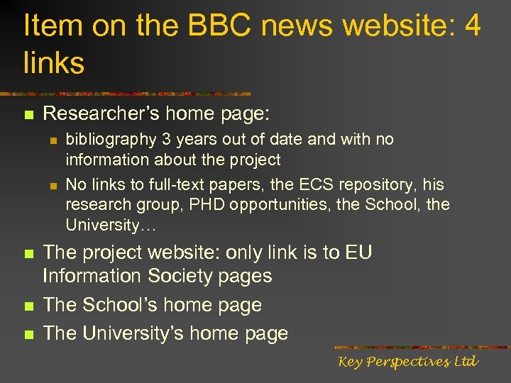 Item on the BBC news website: 4 links n Researcher’s home page: n n