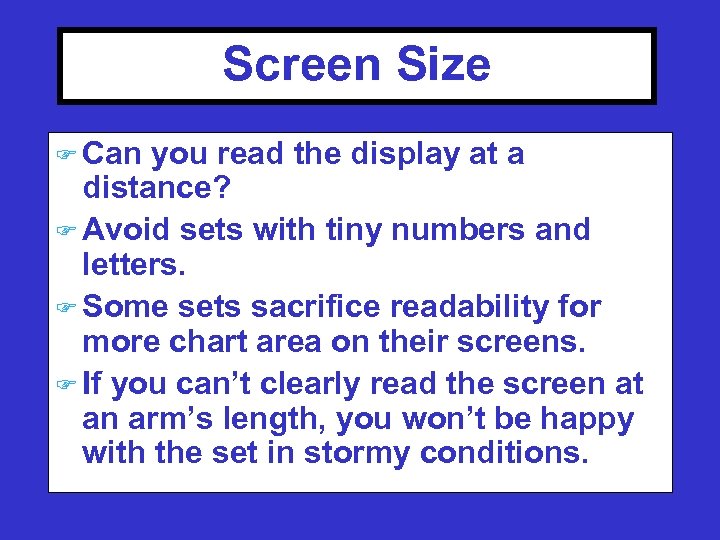 Screen Size F Can you read the display at a distance? F Avoid sets