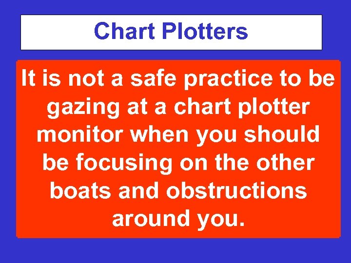 Chart Plotters It. Fis not have but practice to be Nice to a safe