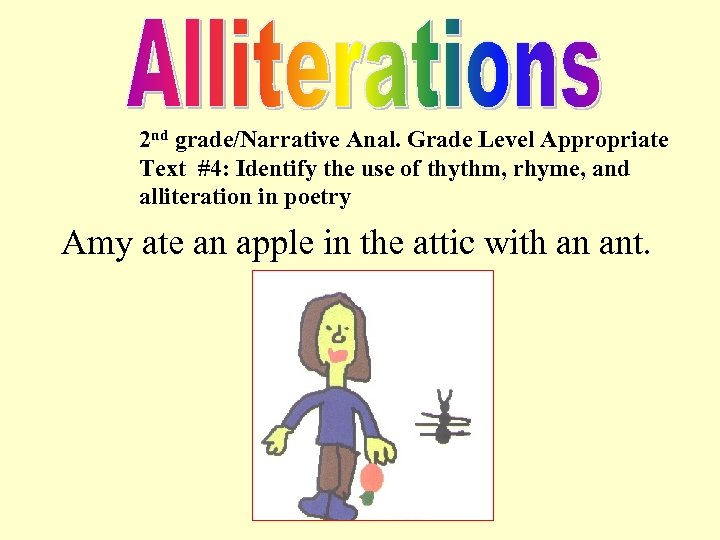 2 nd grade/Narrative Anal. Grade Level Appropriate Text #4: Identify the use of thythm,