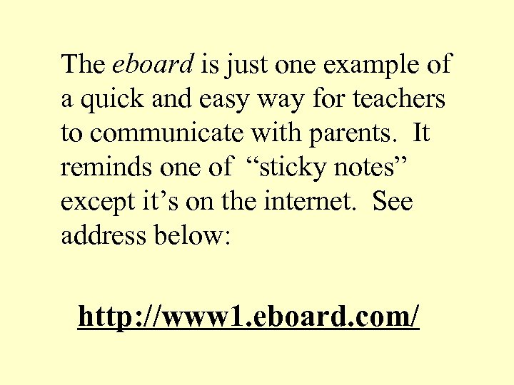 The eboard is just one example of a quick and easy way for teachers