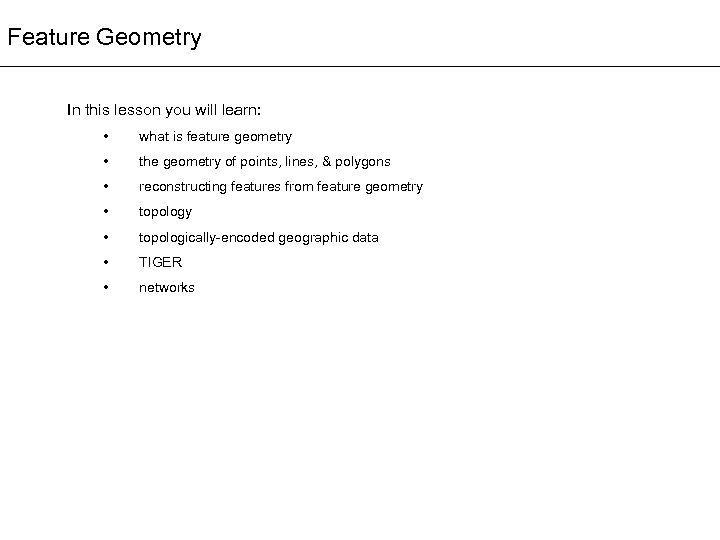 Feature Geometry In this lesson you will learn: • what is feature geometry •