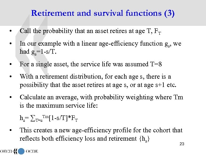 Retirement and survival functions (3) • Call the probability that an asset retires at