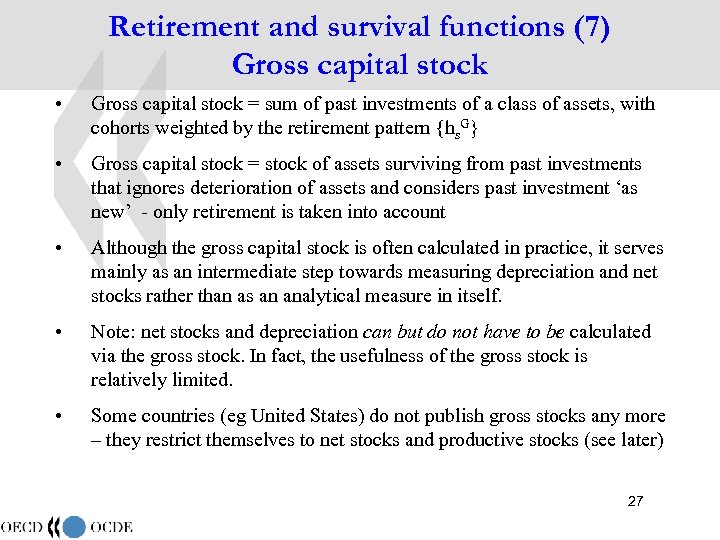 Retirement and survival functions (7) Gross capital stock • Gross capital stock = sum