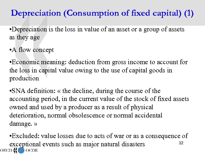 Depreciation (Consumption of fixed capital) (1) • Depreciation is the loss in value of
