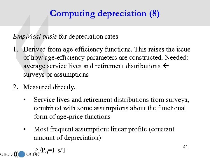 Computing depreciation (8) Empirical basis for depreciation rates 1. Derived from age-efficiency functions. This