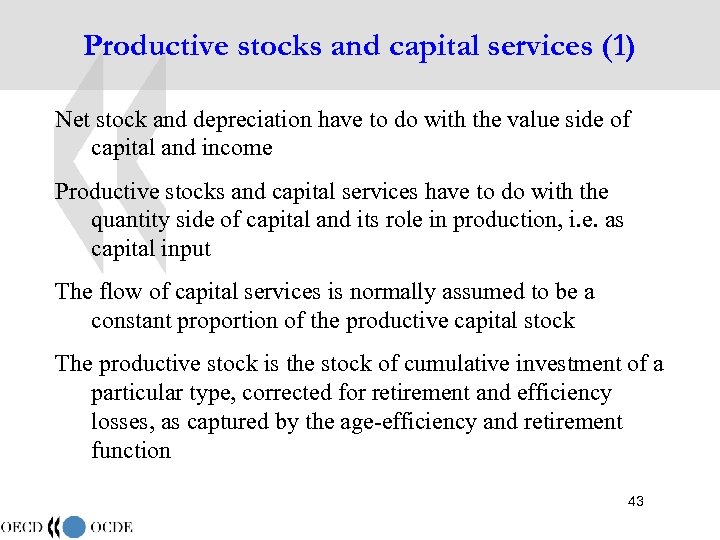Productive stocks and capital services (1) Net stock and depreciation have to do with
