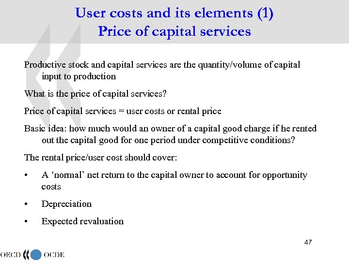 User costs and its elements (1) Price of capital services Productive stock and capital